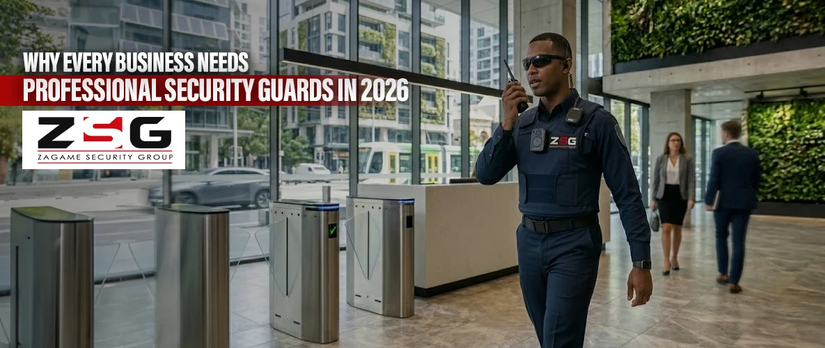 Why Every Business Needs Professional Security Guards in 2026
